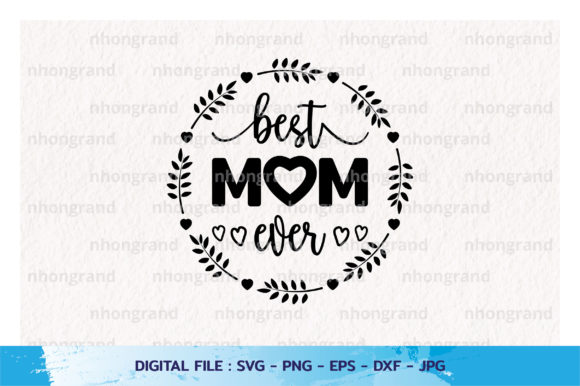 Best Mom Ever Quotes with Leaf Circle Graphics and Crafts