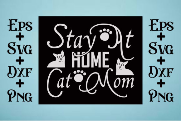 Cat SVG Design: Stay at Home Cat Mom Graphics for Crafts