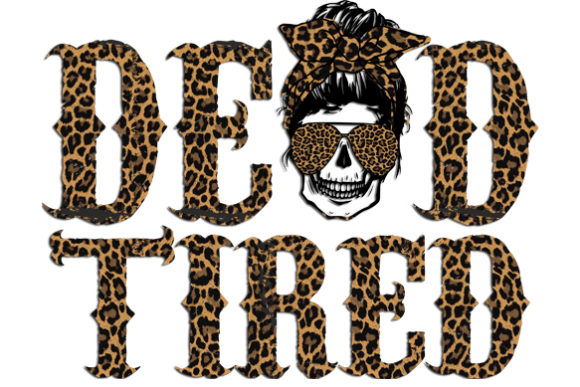 Dead Tired Skull Mom: Graphics for Crafts