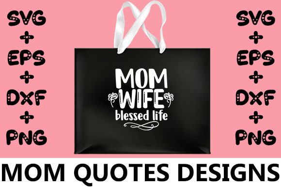 MOM Mom, Wife, Blessed Life Graphics for Crafts