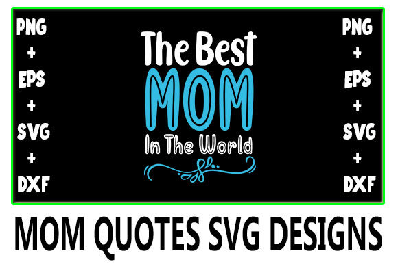 MOM the Best Mom in the World Graphics for Crafts