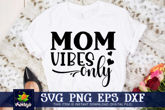 Mom Vibes Only: Graphics for Crafts