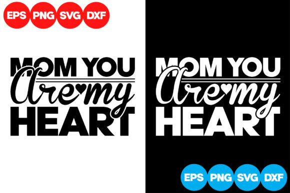 Mom You Are My Heart: Graphics for Crafts