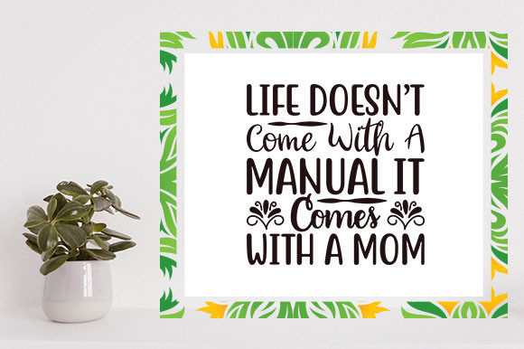Mother’s Day Graphics: Life Doesn’t SVG for Crafts