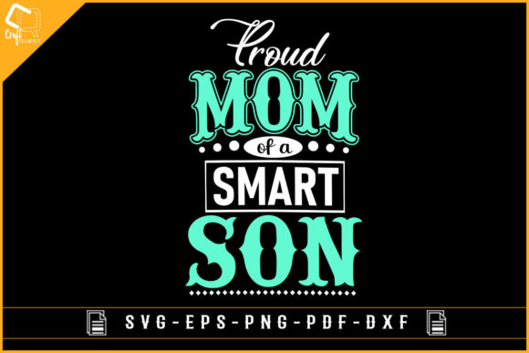 Proud Mom Graphics: Smart Son Crafts