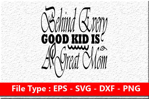 Review: Mother’s Day SVG ‘Behind Every’ Design
