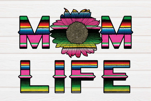 Sarape Mom Life Sublimation Graphics for Crafts